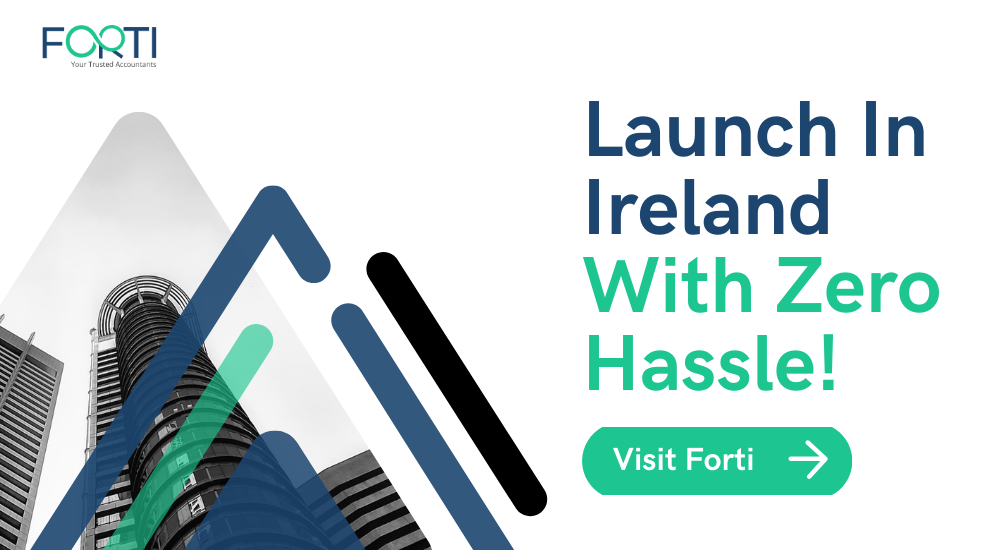 Launch in Ireland with Zero Hassle! Visit Forti