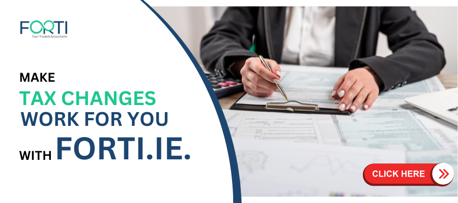 Make Tax Changes Work For You With Forti.ie