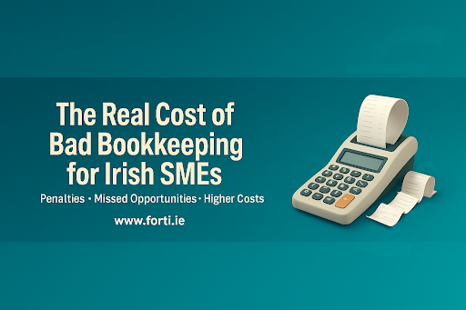 The Real Cost of Bad Bookkeeping for Irish SMEs